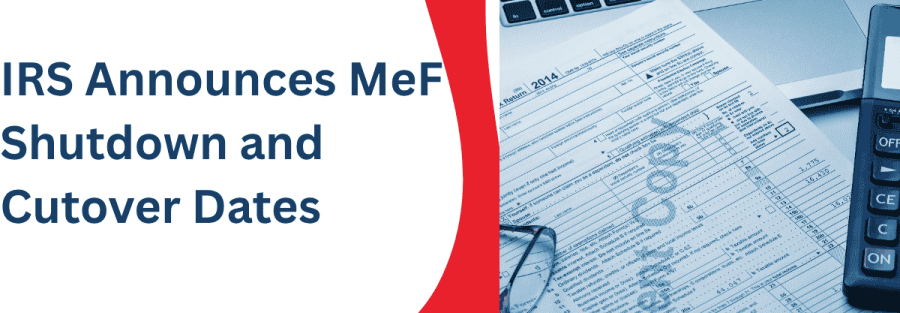 IRS Announces MeF Shutdown and Cutover Dates