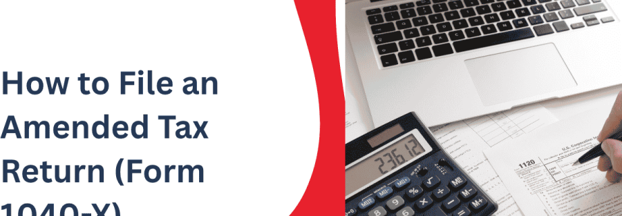 How to File an Amended Tax Return (Form 1040-X) in 2026