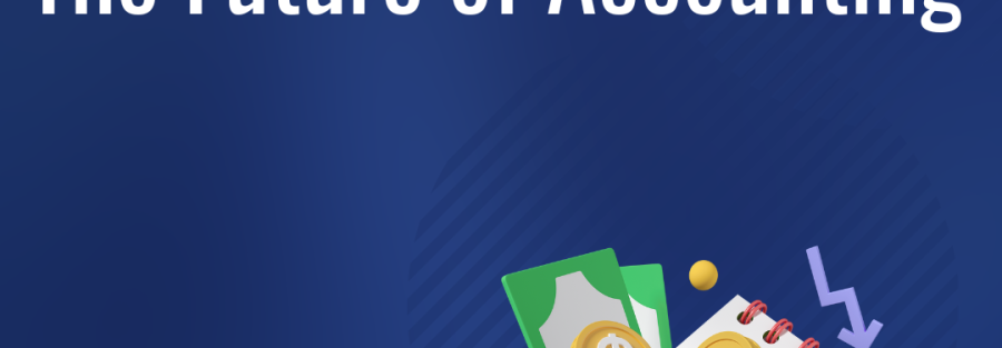 The Future of Accounting: Trends to Watch