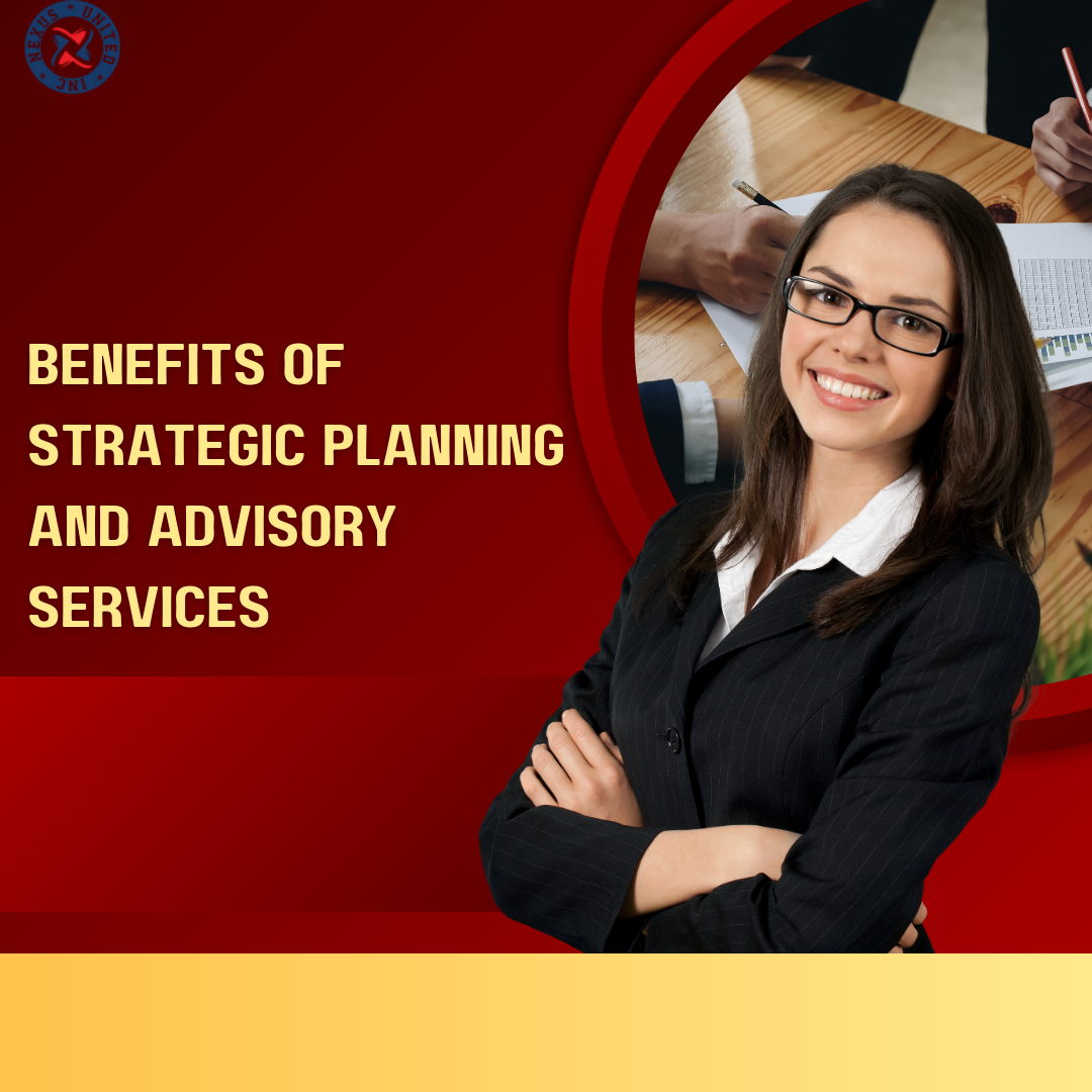 Benefits of Strategic Planning and Advisory Services