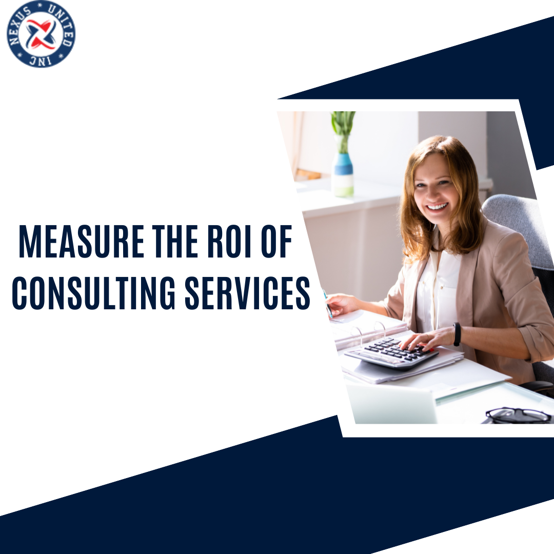 How to measure the ROI Of Consulting Services