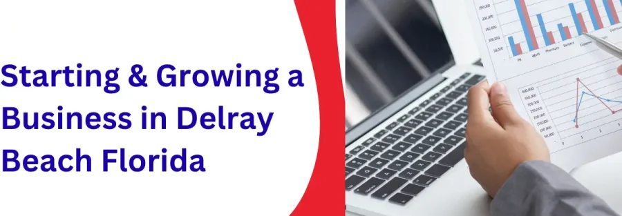 Starting and Growing a Business in Delray Beach Florida