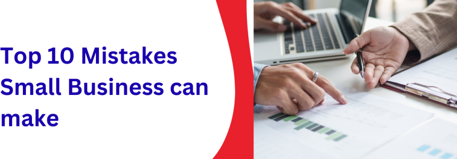 Top 10 Mistakes Small Business can make