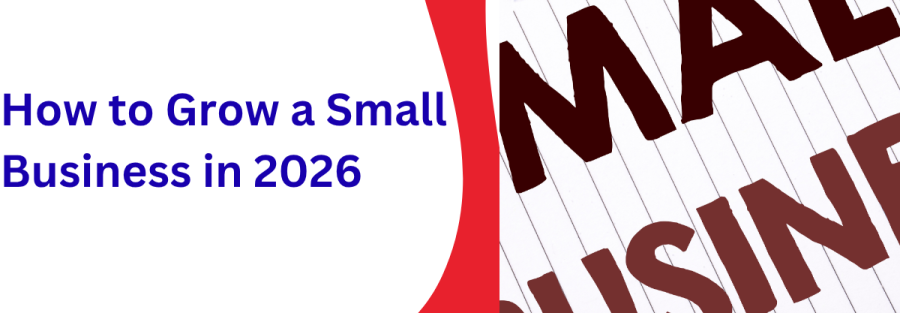 How to Grow a Small Business in 2026